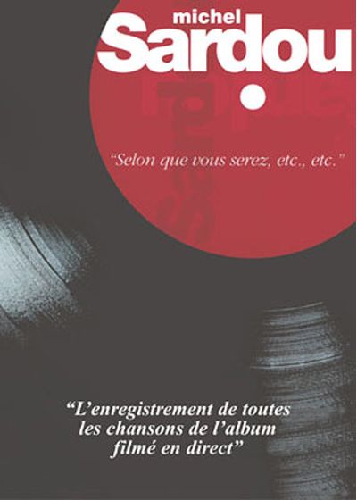 Michel Sardou - Selon que vous serez, etc., etc. - DVD