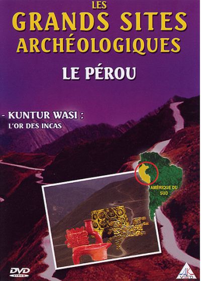 Les Grands sites archéologiques - Le Pérou - Kuntur Wasi : l'or des incas - DVD