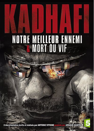 Kadhafi - Notre meilleur ennemi & Mort ou vif - DVD