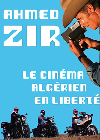 Ahmed Zir : Le cinéma algérien en liberté - DVD