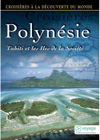 Croisières à la découverte du monde - Vol. 9 : Polynésie, Tahiti et les îles de la Société - DVD