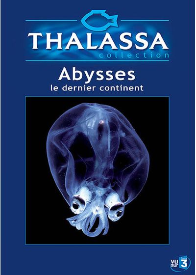 Thalassa - Abysses, le dernier continent - DVD