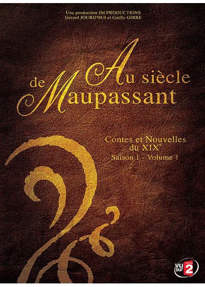 Au siècle de Maupassant - Contes et Nouvelles du XIXe - Saison 1 - Volume 1 - DVD