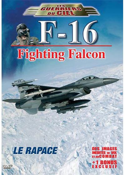 Les Guerriers du ciel - F-16 Fighting Falcon, le rapace - DVD