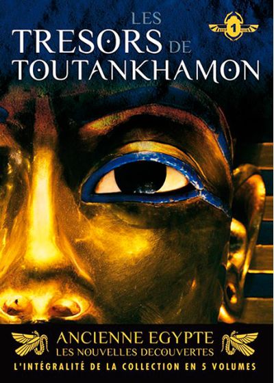 Ancienne Egypte, les nouvelles découvertes - Vol. 1 : Les trésors de Toutankhamon - DVD
