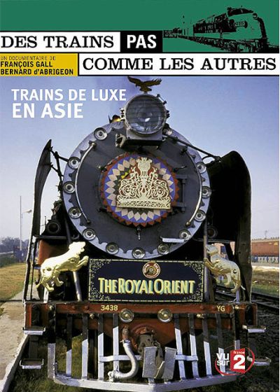 Des trains pas comme les autres - Trains de luxe en Asie - DVD