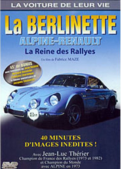 La Voiture de leur vie - La Berlinette Alpine-Renault, la reine des rallyes - DVD