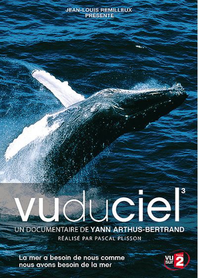 Vu du ciel - 03 - La mer a besoin de nous comme nous avons besoin de la mer - DVD