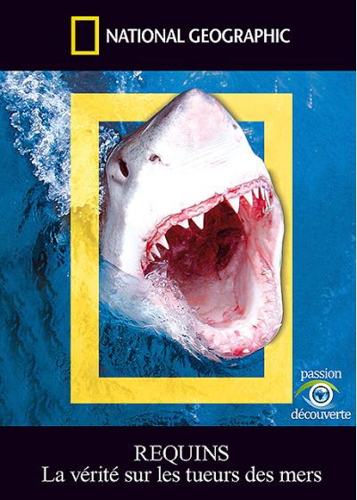 National Geographic - Requins - La vérité sur les tueurs des mers - DVD