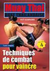 Muay Thai Boxe thaïlandaise - Vol. 4 : Techniques de combat pour vaincre - DVD