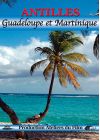 Antilles : Guadeloupe et Martinique - DVD