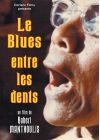 Le Blues entre les dents - DVD