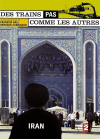 Des trains pas comme les autres - Iran - DVD