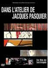 Dans l'atelier de Jacques Pasquier - DVD