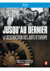 Jusqu'au dernier : La destruction des Juifs d'Europe - Blu-ray
