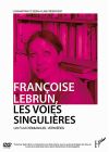 Françoise Lebrun, les voies singulières - DVD