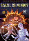 Le Cirque du soleil - Soleil de minuit - DVD