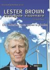 Lester Brown écologiste visionnaire - DVD