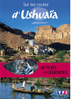 Sur les routes d'Ushuaïa - Mythes et légendes - DVD
