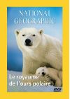 National Geographic - Le royaume de l'ours polaire - DVD