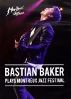 Bastian Baker Plays Montreux Jazz festival - DVD