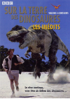 Sur la terre des dinosaures - Les inédits - DVD