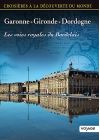 Croisières à la découverte du monde - Vol. 77 : Garonne - Gironde - Dordogne : Les voies royales du Bordelais - DVD
