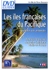 Les Iles françaises du Pacifique : Archipels aux antipodes - Polynésie française, Nouvelle-Calédonie, Wallis-et-Futuna - DVD