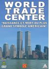World Trade Center - "Naissance et mort du plus grand symbole américain" - DVD