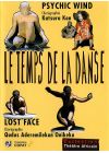 Le Temps de la danse - Psychic Wind + Lost Face - DVD