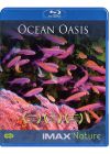 IMAX Nature : Ocean Oasis - Blu-ray