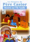 Les Histoires du Père Castor - 19/26 - Rentrée sur l'île Vanille - DVD