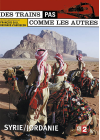 Des trains pas comme les autres - Syrie / Jordanie - DVD