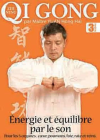 Qi Gong : Le son énergétique - Vol. 3 - DVD