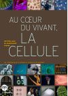 Au coeur du vivant, la cellule - DVD