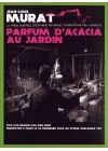 Murat, Jean-Louis - Parfum d'acacia au jardin - DVD