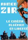 Ahmed Zir : Le cinéma algérien en liberté - DVD