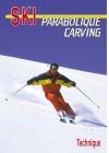 Le Ski parabolique carving : technique - DVD