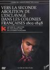 Histoire de l'abolition de l'esclavage dans les colonies françaises 3 - Vers la seconde abolition de l'esclavage dans les colonies française 1802-1848 - DVD
