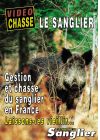 Le Sanglier : gestion et chasse du sanglier en France - DVD