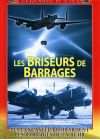 Les Briseurs de barrages - Les Lancaster du 617ème squadron - DVD