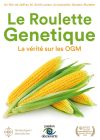 La Roulette génétique, la vérité sur les OGM - DVD