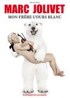 Jolivet, Marc - Mon frère l'ours blanc - DVD