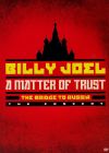 Billy Joel : A Matter of Trust - The Bridge to Russia The Concert - DVD