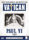 Les Dossiers secrets du vatican - Les papes et le pouvoir - Paul VI - DVD
